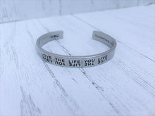 Load image into Gallery viewer, Love the Life Cuff